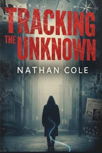Tracking The Unknown, Nathan Cole - Paperback - 9798243227100