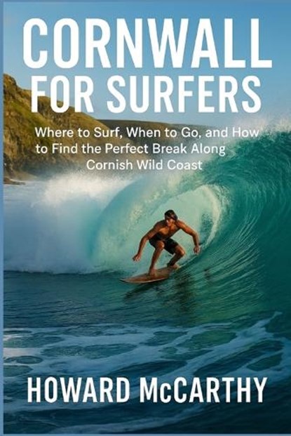 Cornwall for Surfers, Howard McCarthy - Paperback - 9798243336215