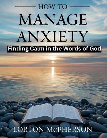 How to manage anxiety, Lorton McPherson - Paperback - 9798243341851