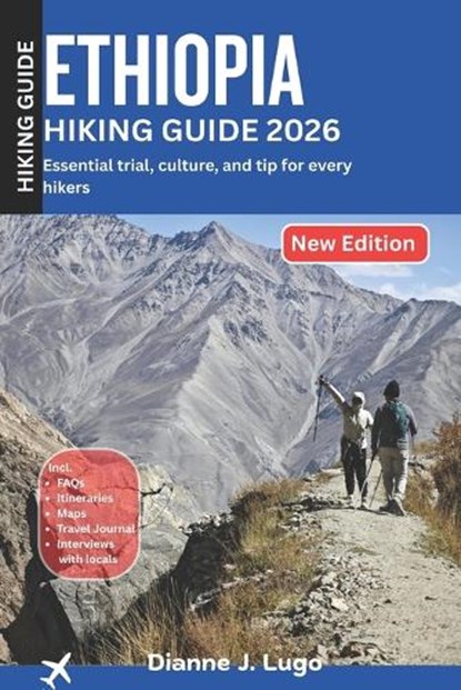 Ethiopia Hiking Guide 2026, Dianne J Lugo - Paperback - 9798243495653