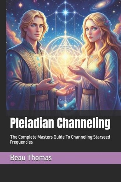 Pleiadian Channeling, Beau James Thomas - Paperback - 9798243539920