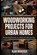 Woodworking Projects for Urban Homes, Alan Highfield - Paperback - 9798243649063
