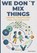 Bennet, O: We Don't Mix Things, Oliver Bennet - Paperback - 9798243698764