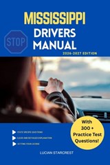 Mississippi Drivers Manual: Comprehensive Guide to Passing the Mississippi Drivers Test and Safe Driving - Lucian Starcrest - 9798243775564