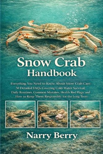 Snow Crab Handbook, Narry Berry - Paperback - 9798243796798