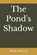 The Pond's Shadow, Bob Story - Paperback - 9798244124064