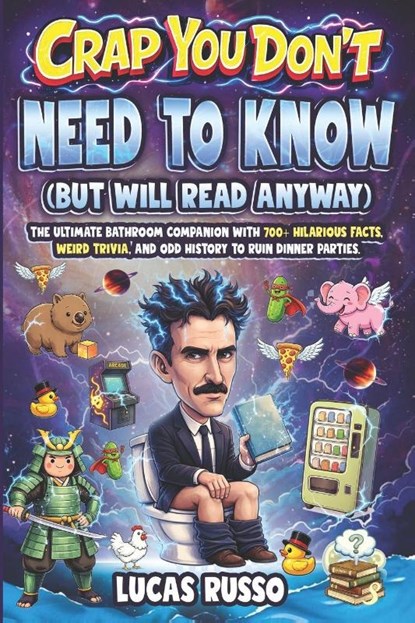 Crap You Don't Need to Know (But Will Read Anyway), Toilet Reader, Lucas Russo - Paperback - 9798244155860