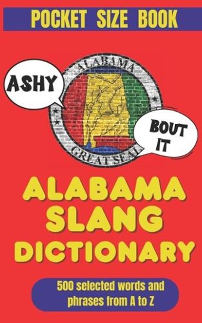 Alabama Slang Dictionary, Slang Yes - Paperback - 9798244163001