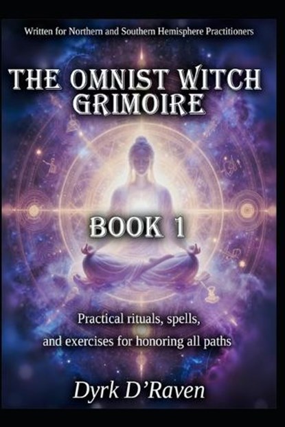 The Omnist Witch Grimoire, Dyrk D'Raven - Paperback - 9798244352252