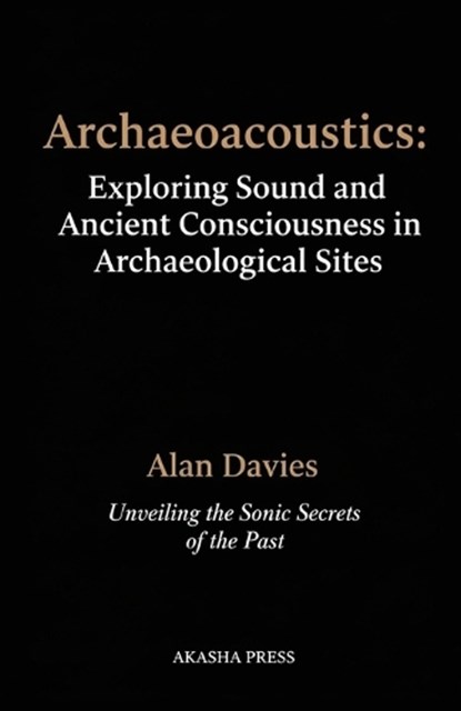 Archaeoacoustics, Alan Davies - Paperback - 9798244380774