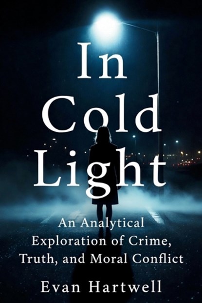 In Cold Light, Evan Hartwell - Paperback - 9798244393514