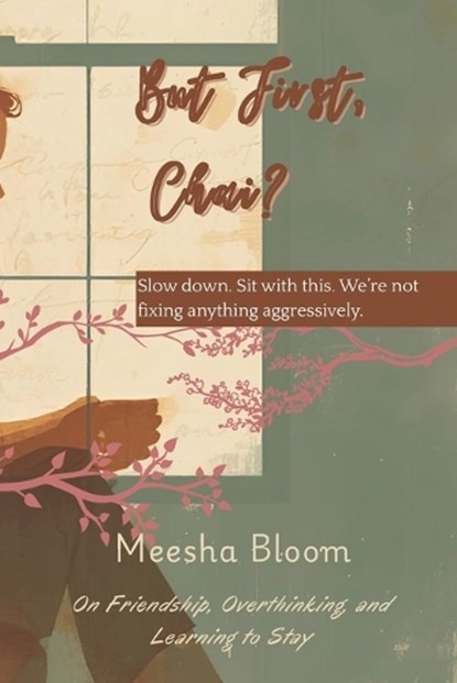 But, first chai?, Meesha Bloom - Paperback - 9798244425949