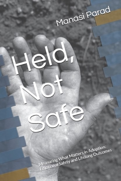 Held, Not Safe, Manasi Parad - Paperback - 9798244440539