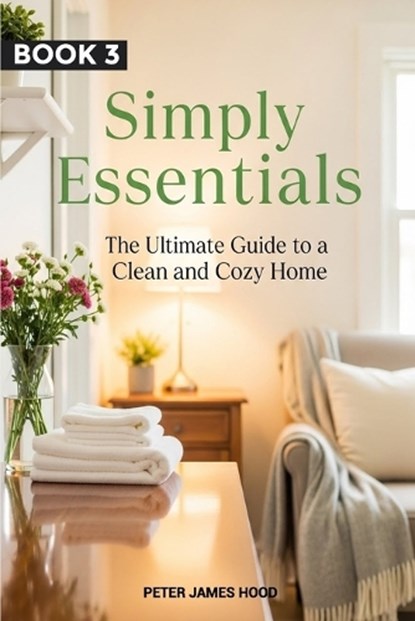 Simply Essentials, Peter James Hood - Paperback - 9798244569780