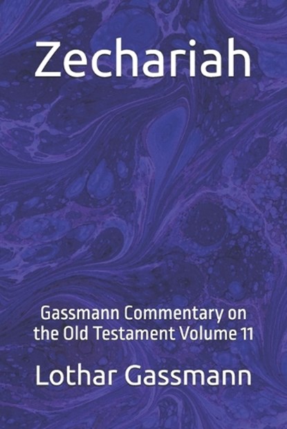Zechariah, Lothar Gassmann - Paperback - 9798244605570