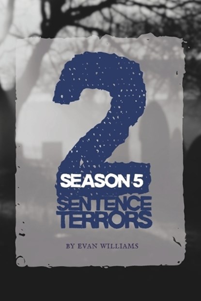2 Sentence Terrors, Season 5, Evan Williams - Paperback - 9798244660913