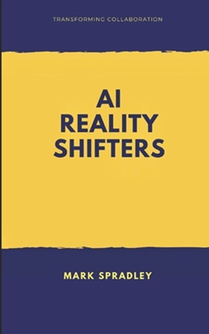 AI Reality Shifters, Mark Spradley - Paperback - 9798244670202