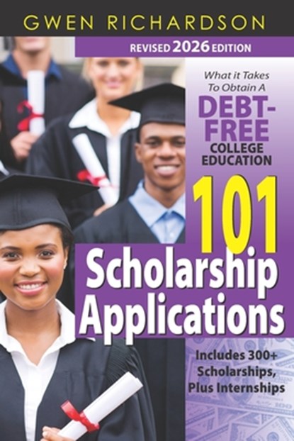 101 Scholarship Applications - 2026 Edition: What It Takes to Obtain a Debt-Free College Education, Fran Krailo - Paperback - 9798244679229