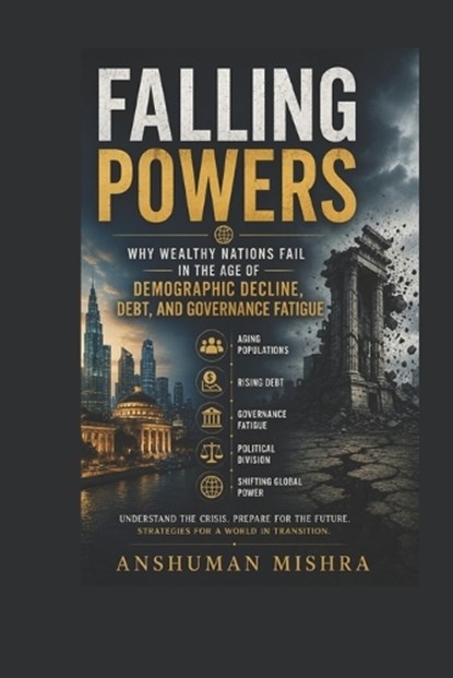 Falling Powers, Anshuman Mishra - Paperback - 9798244716085