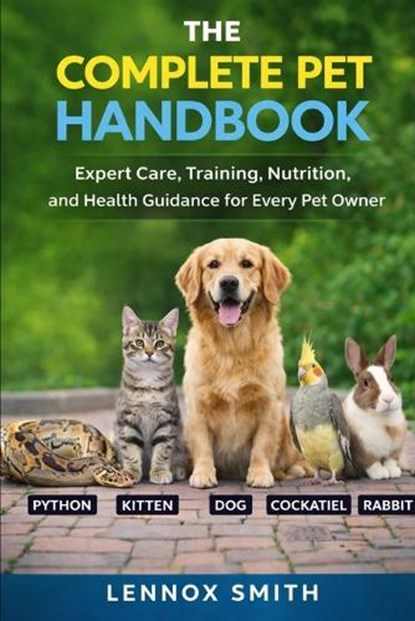 The Complete Pet Handbook, Lennox Smith - Paperback - 9798244727906