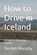 How to Drive in Iceland, Declan Murphy - Paperback - 9798244908213