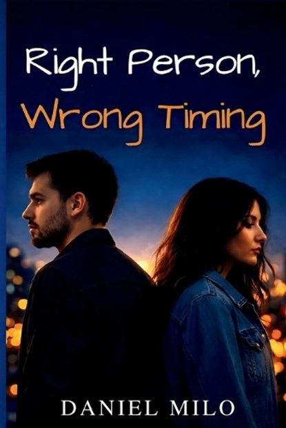 Right Person, Wrong Timing, Daniel Milo - Paperback - 9798244994063