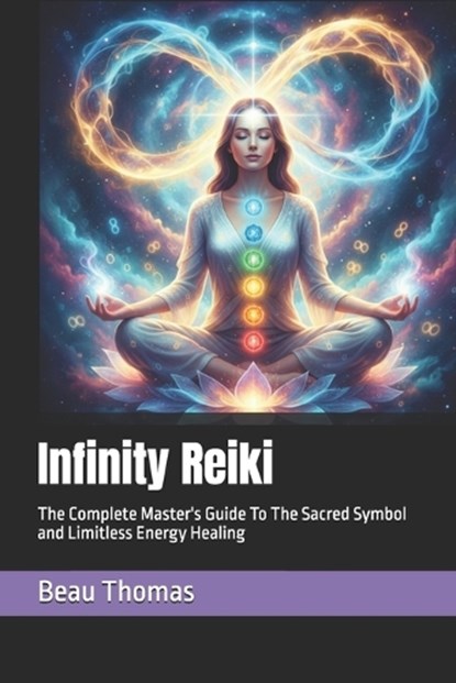 Infinity Reiki, Beau James Thomas - Paperback - 9798245041988