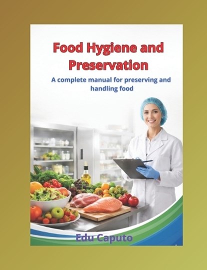 Food Hygiene and Preservation, Eduardo Caputo - Paperback - 9798245129211