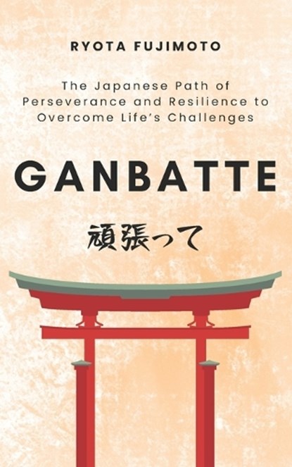 Ganbatte, Ryota Fujimoto - Paperback - 9798245158600