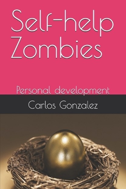 Self-help Zombies, Desiree' Stapleton ; Carlos Gonzalez - Paperback - 9798245196213