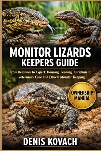 Monitor Lizards Keepers Guide, Denis Kovach - Paperback - 9798245695068