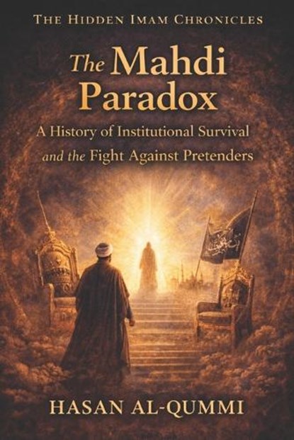 The Mahdi Paradox, Hasan Al-Qummi - Paperback - 9798245803272