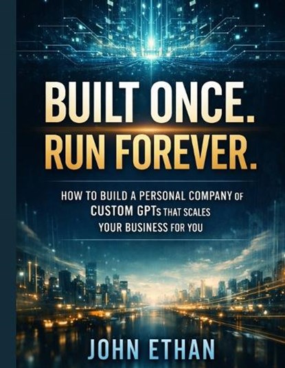 Built Once. Run Forever., John Ethan - Paperback - 9798246046029