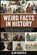 Weird Facts In History, Alan Highfield - Paperback - 9798246129562