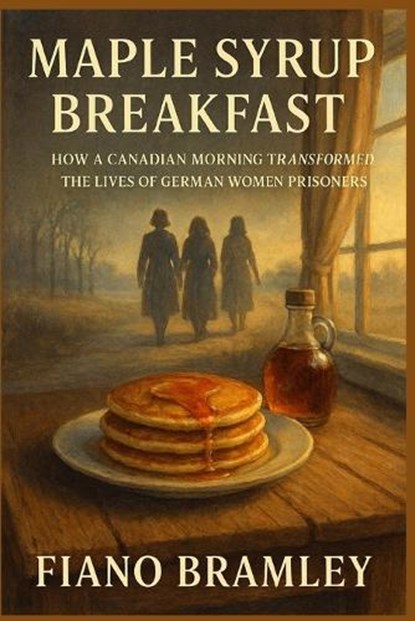 Maple Syrup Breakfast, Fiano Bramley - Paperback - 9798246149997