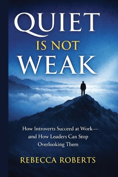 Quiet is Not Weak, Rebecca Roberts - Paperback - 9798246301296