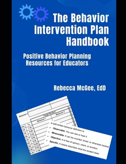 The Behavior Intervention Plan Handbook: Positive Behavior Planning Resources for Educators, Rebecca McGee - Paperback - 9798246335871