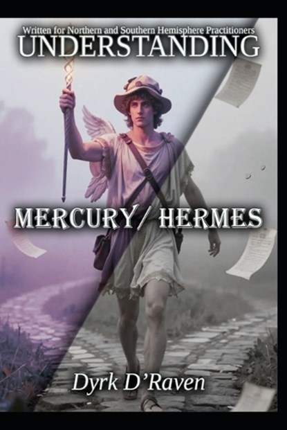 Understanding Mercury / Hermes, Dyrk D'Raven - Paperback - 9798246377826