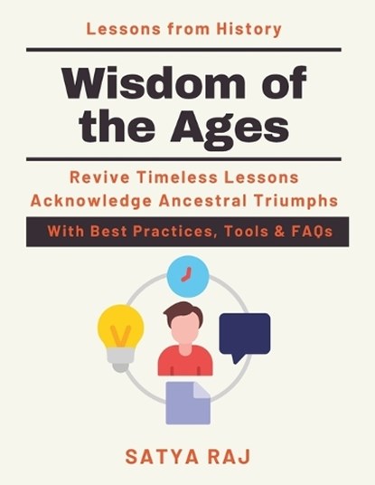 Wisdom of the Ages, Satya Raj - Paperback - 9798246388327