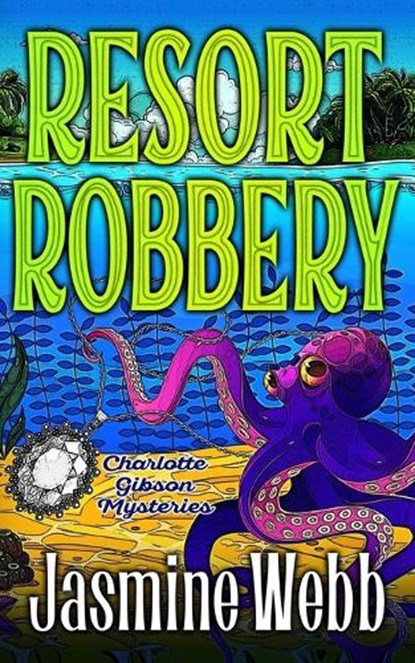 Resort Robbery, Jasmine Webb - Paperback - 9798246401811