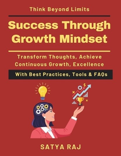 Success Through Growth Mindset, Satya Raj - Paperback - 9798246407981