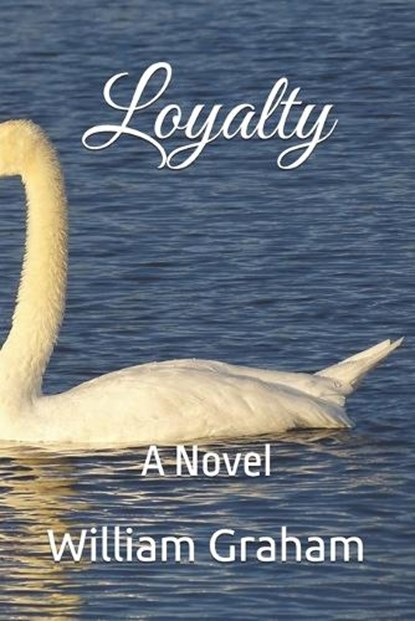 Loyalty, William Graham - Paperback - 9798246447567