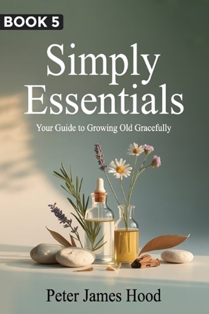 Simply Essentials, Peter James Hood - Paperback - 9798246479841