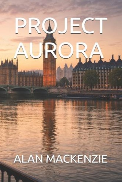 Project Aurora, Alan MacKenzie - Paperback - 9798246501139