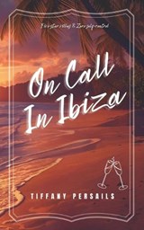 On Call In Ibiza - Tiffany Persails - 9798246578025