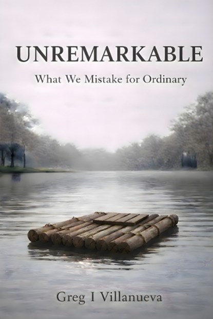 Unremarkable, Greg Villanueva - Paperback - 9798246586648