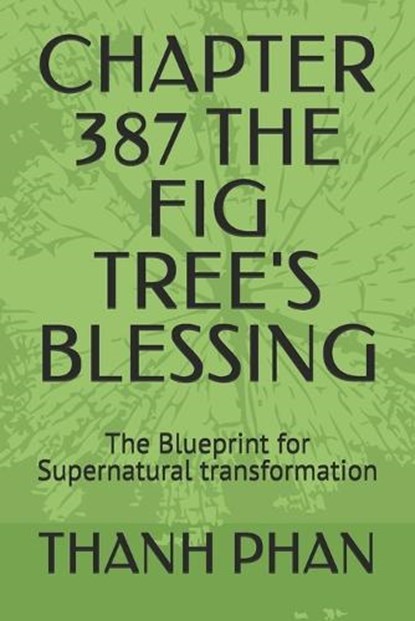 Chapter 387 the Fig Tree's Blessing, Thanh Phan - Paperback - 9798246603895
