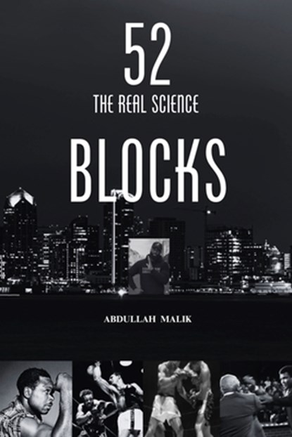 52 Blocks: The Real Science, Abdullah Malik - Paperback - 9798246612064