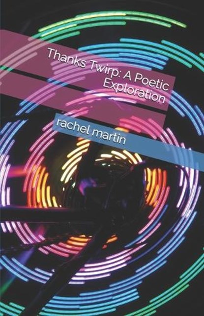 Thanks Twirp, Rachel Martin - Paperback - 9798246632208