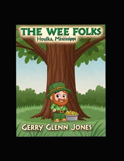 The Wee Folks, Gerry Glenn Jones - Paperback - 9798246686959